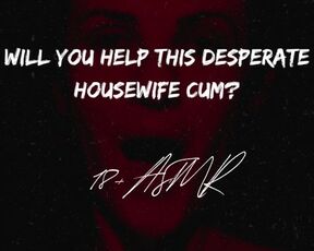 Will you help this desperate house wife?? ASMR | Gargle The Cum Smell Away | Confessions of a slut