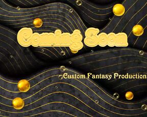 Custom Fantasy Productions - Coming Soon