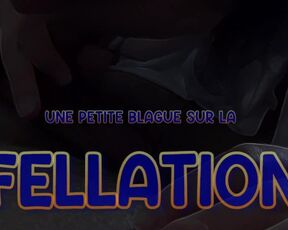 Une Petite Blague Sur La Fellation